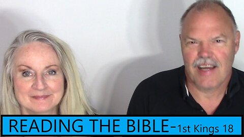 READING THE BIBLE-1st Kings Chapter 18 - Elijah and Obadiah