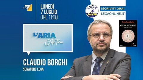 🔴 Interventi del Sen. Claudio Borghi ospite a "L'aria che tira" del 07.07.2025