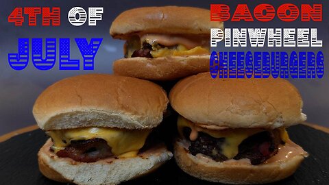 4th of JULY | BACON PINWHEEL CHEESEBURGERS