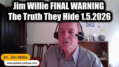 Dr. Jim Willie FINAL WARNING 1.5.26 - The Truth They Hide