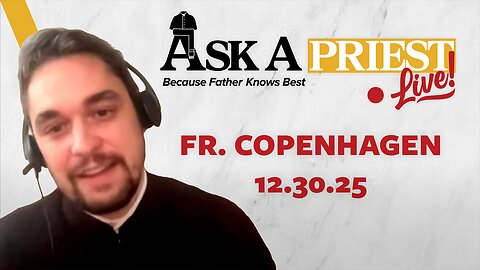 Ask A Priest Live - Open Q&A with Fr. Michael Copenhagen