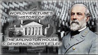 History of The Arlington House & General Robert E. Lee