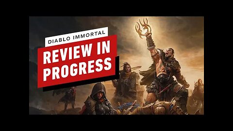 Diablo Immortal Review in Progress