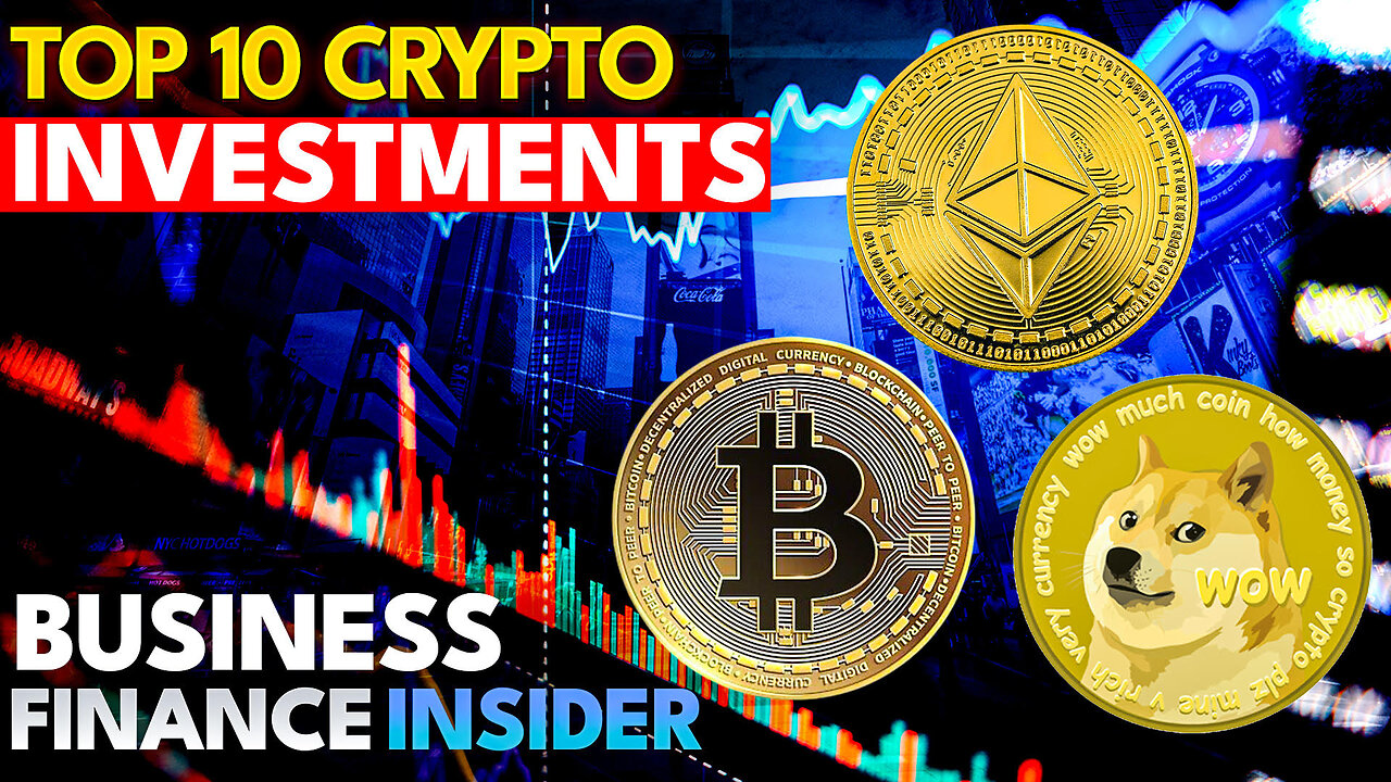 Why You Should Invest in These Top 10 Cryptocurrencies Now