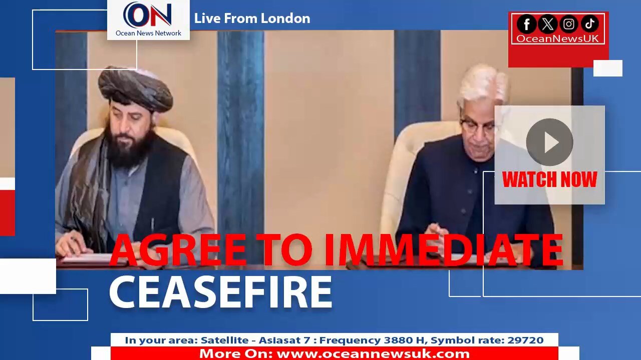 Pakistan & Afghanistan have reached an agreement on an immediate ceasefire