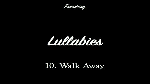 Lullabies (2005) - 10. Walk Away
