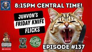 Friday Knife Flicks - LIVE!, Episode #137! Come join the Discussion!