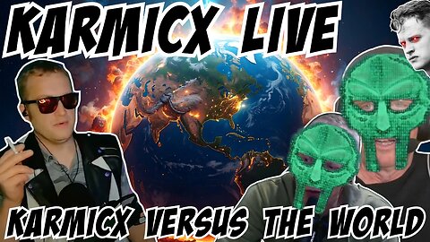 KarmicX Live: Karmic Versus THE WORLD! 9/12/25 NSFW