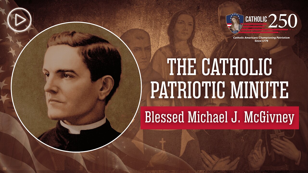 Blessed Michael J. McGivney: Founder of the Knights of Columbus