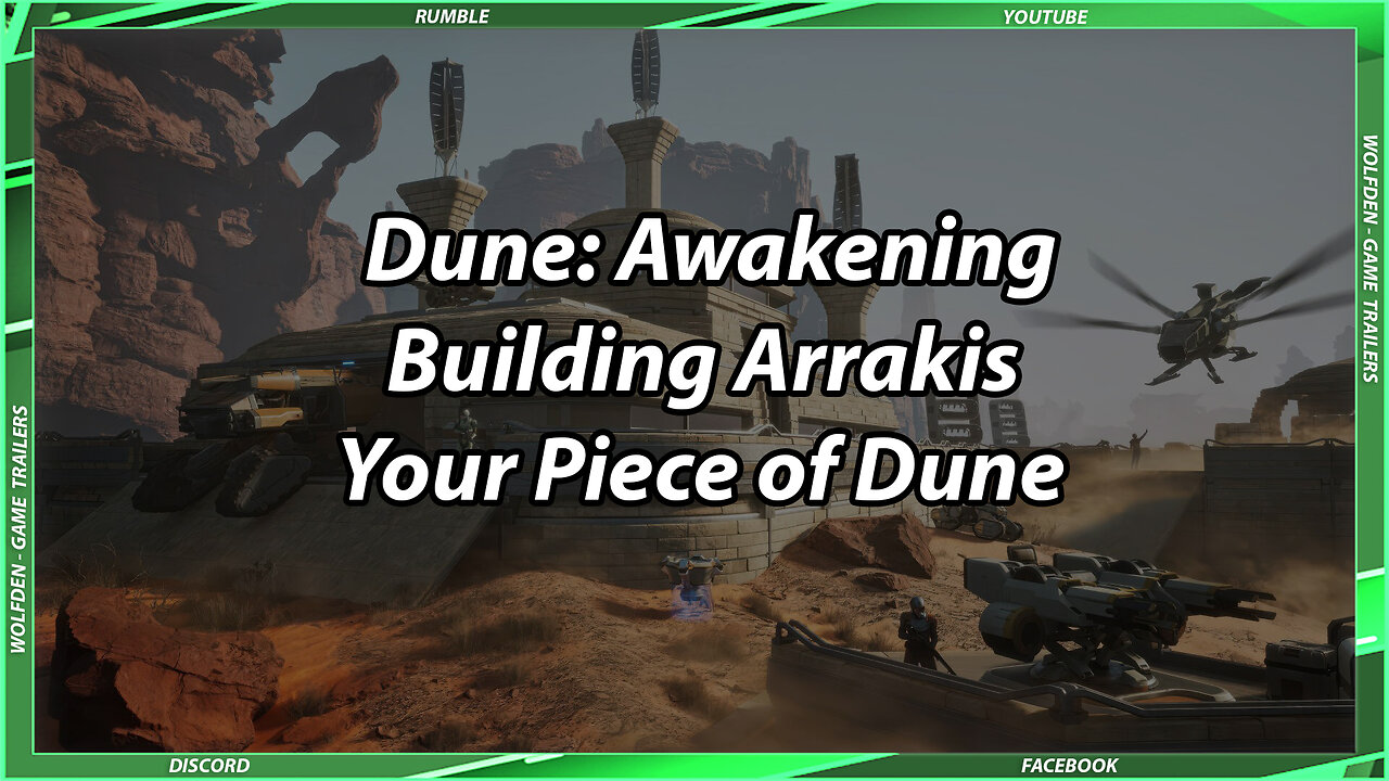 【 Dune: Awakening - Building Arrakis 】➞【 Your Piece of Dune 】➞【 2025 】