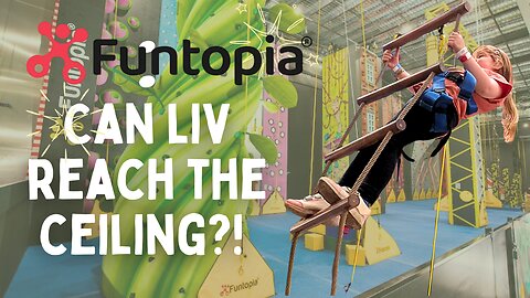 Ultimate Adventure Awaits! Can Liv reach the ceiling on this epic rock climbing wall at Funtopia?