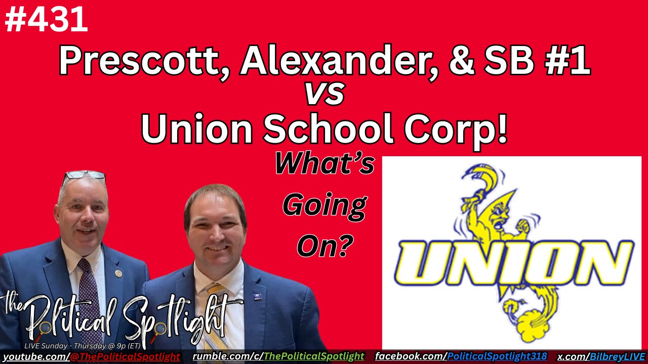 #431 | Prescott, Alexander, & SB #1 vs Union School Corp! What’s Going On? | The Political Spotlight