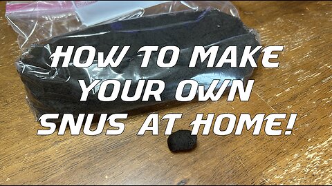 How To Make Your Own Snus At Home!