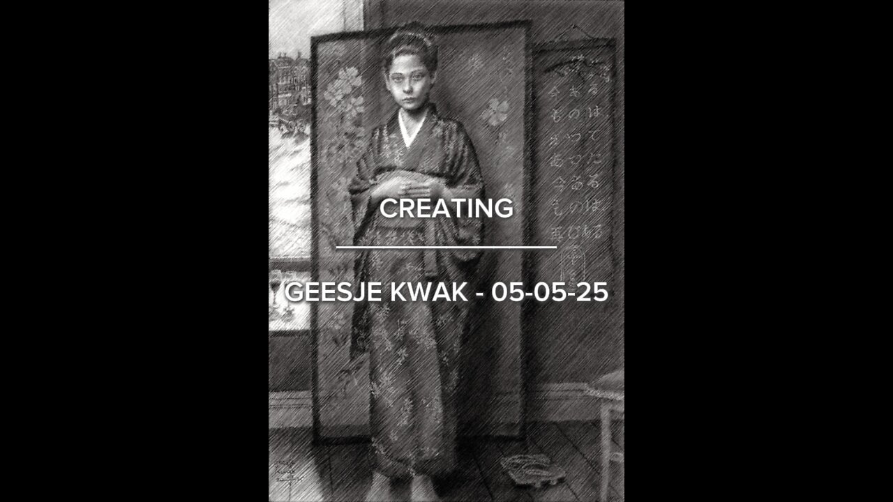 Creating Geesje Kwak – 05-05-25