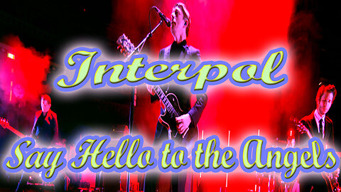 Interpol - Say Hello To The Angels - Karaoke