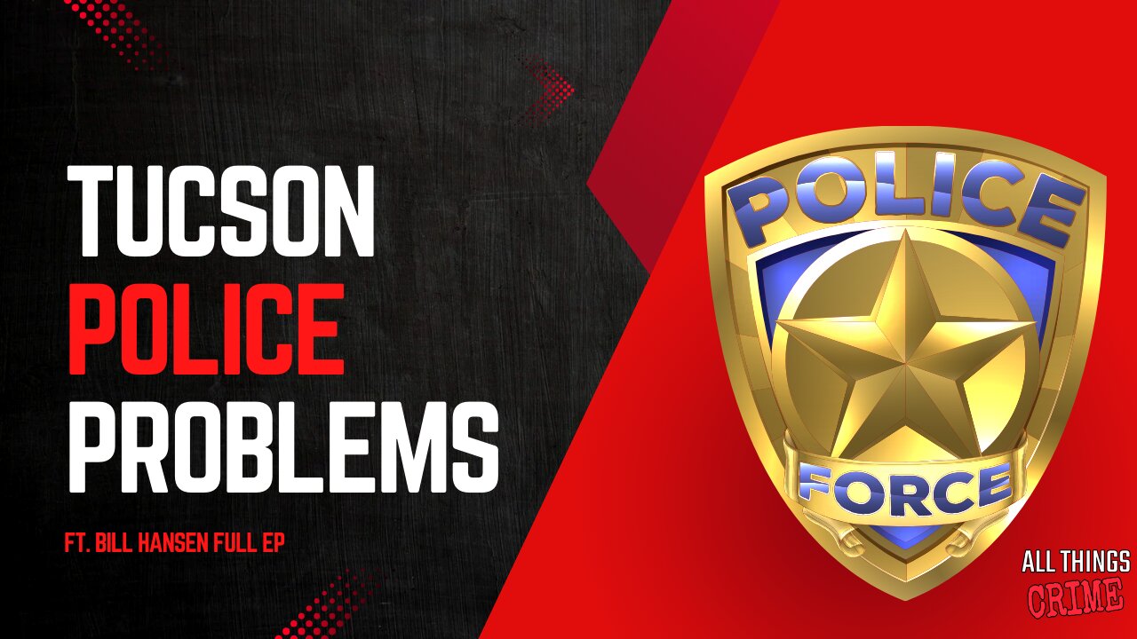 Tucson Police Problems - Ft. Bill Hansen Full Ep