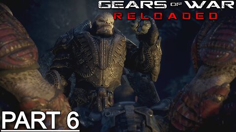 GEARS OF WAR RELOADED Gameplay Walkthrough Part 6 - No Commentary (Full Game)