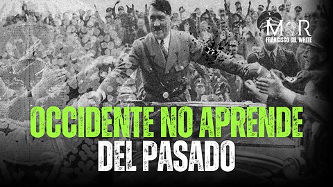 Los Occidentales No Aprenden de su Historia