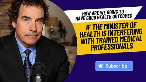 The Minister Of Health Is Interfering With Trained Medical Professionals
