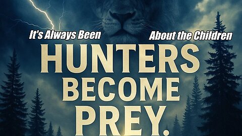 It's Always Been About the Children! Hunters Become Prey. B2T Show, Jul 8, 2025