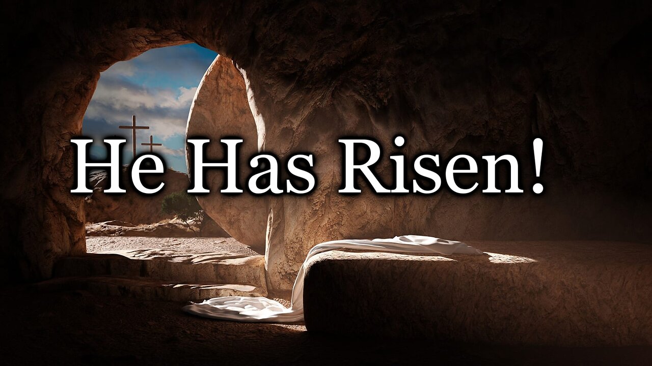 He Has Risen!