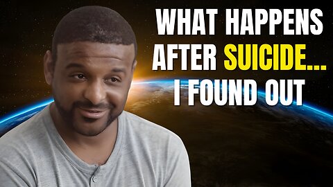 Near Death After Suicide: What I Saw Will Change Humanity Forever!!
