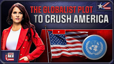 THE GLOBALIST PLOT TO CRUSH AMERICA’S GREATNESS EXPOSED