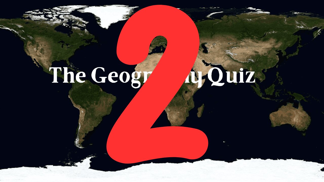 The Geography Quiz 2