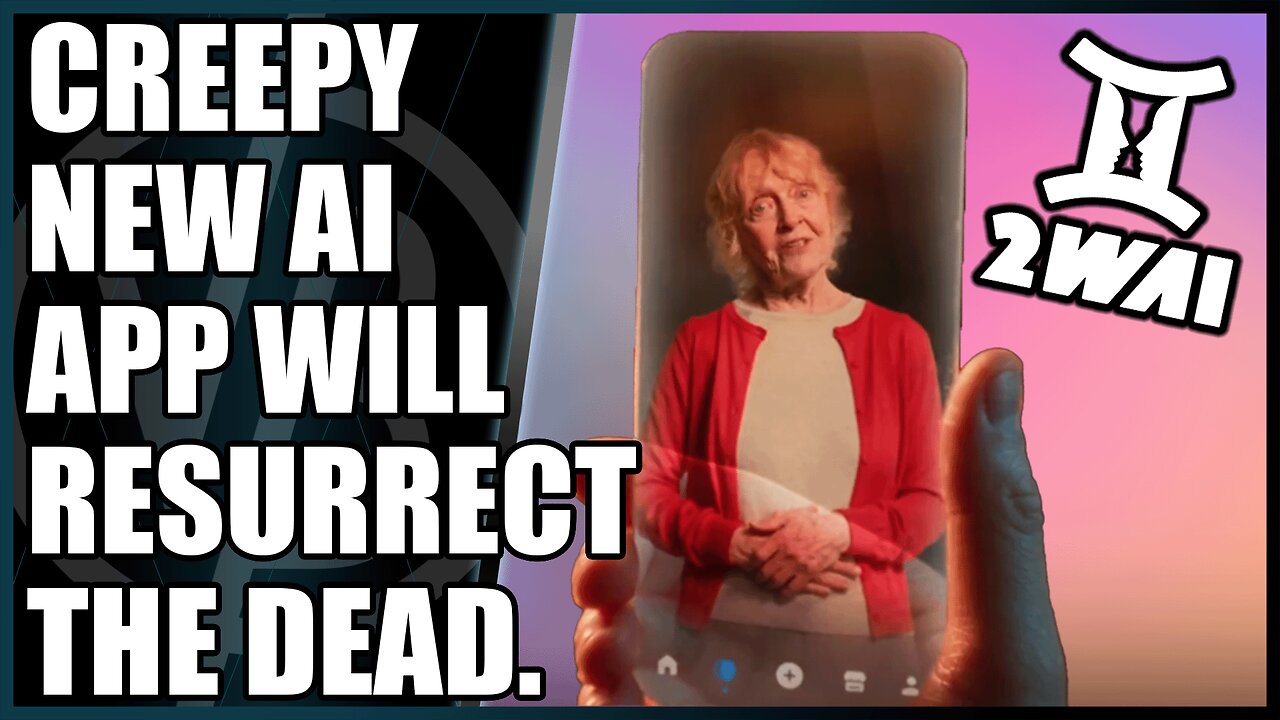 AI App Can Create an Avatar For a Dead Loved One. Damn.