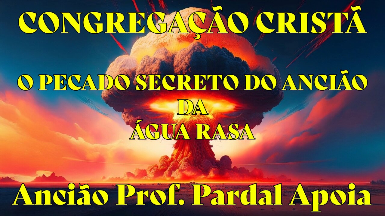 CCB - O PECADO SECRETO DE UM ANCIÃO NA ÁGUA RASA