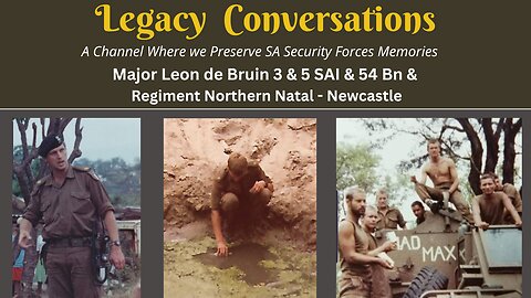Major Leon de Bruin - 3 & 5 SAI & 54Bn and Regiment Northern Natal