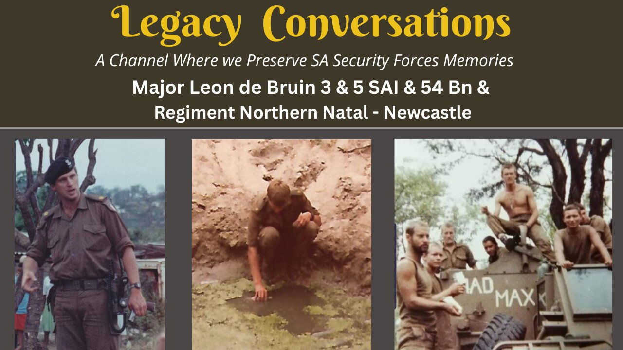 Major Leon de Bruin - 3 & 5 SAI & 54Bn and Regiment Northern Natal
