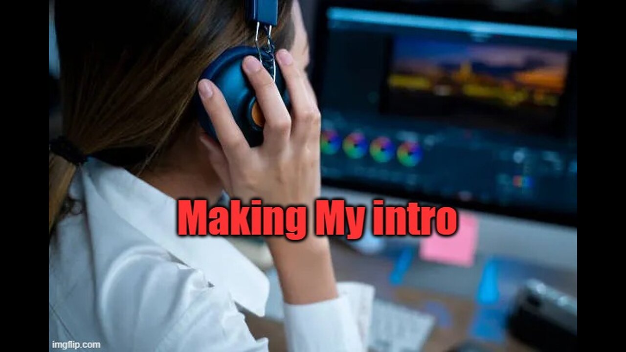 Making My Intro From Start to Finish