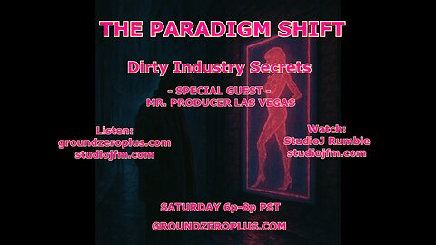 THE PARADIGM SHIFT 6-7-2025 DIRTY INDUSTRY SECRETS