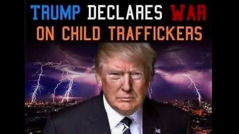 THE WAR IS ON! TRUMP vs THE CHILD TRAFFICKERS