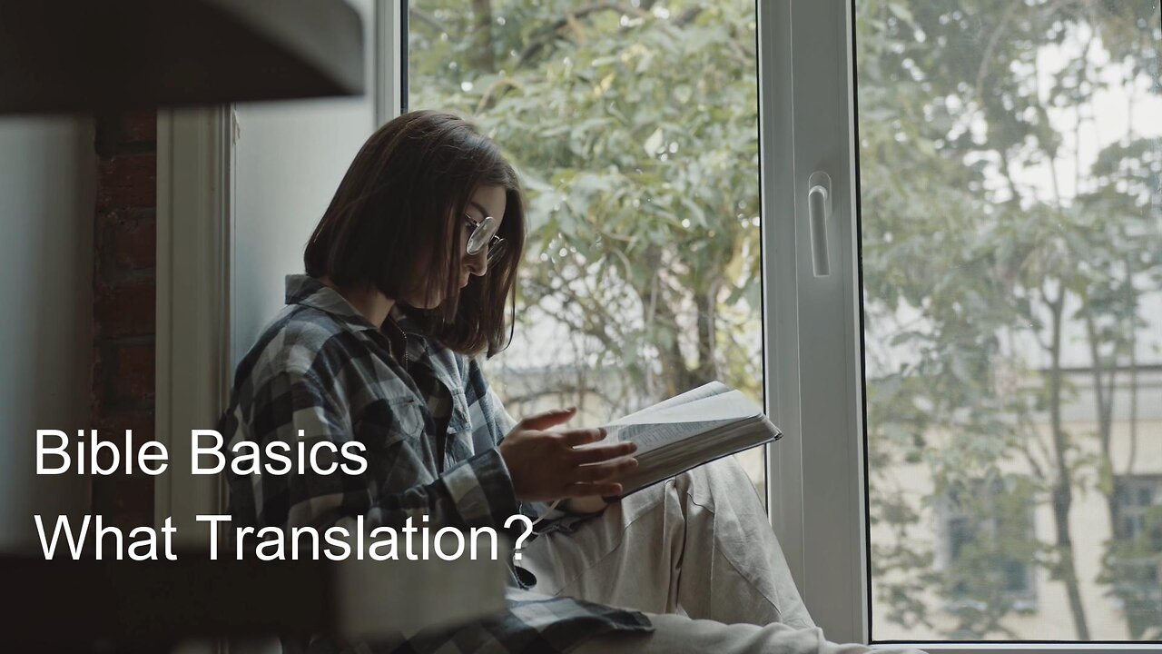 Bible Basics - What Translation should I read?