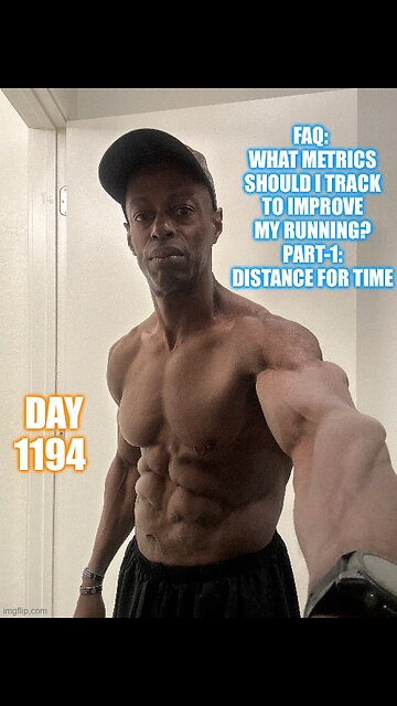 FAQ: What Metrics Should I Track To Improve My Running? Part-1: Distance For Time (Day 1194)