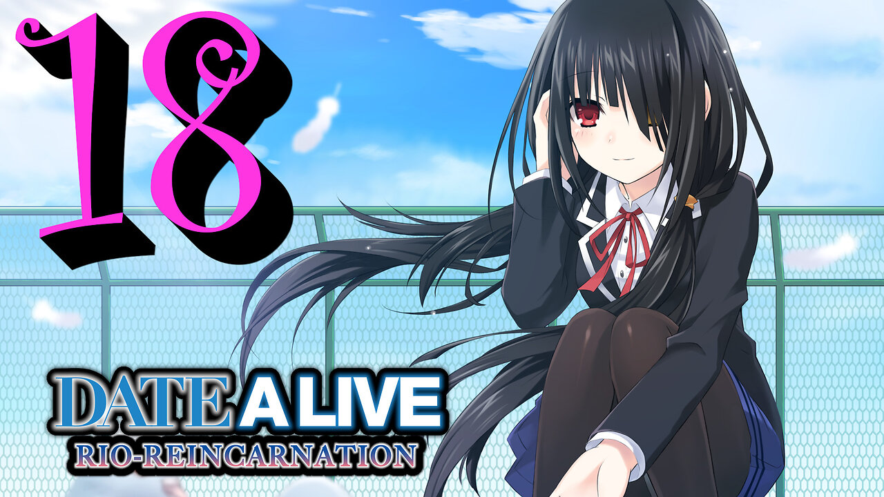 Let's Play Date A Live: Rio Reincarnation [18] Kurumi&Kaguya and Yuzuru&Miku Dates