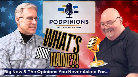 We Have A Name! "Podpinions"