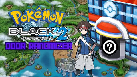 Pokemon Black 2 Door Ranomizer with FedorableWill!
