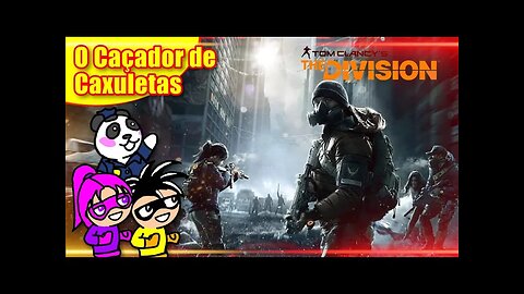 The Division - O Caçador de Caxuletas