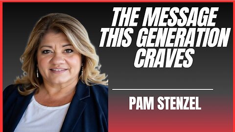 Pam Stenzil - The Message This Generation is CRAVING to Hear