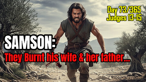 Day 73/365 - SAMSON - Love, Might, Anger, Revenge #bible #judges #samson