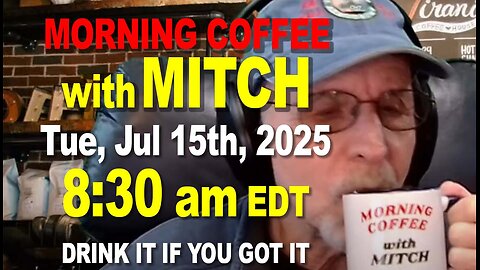 MORNING COFFEE with MITCH - Carnivore Talk - Tue, Jul 15th, 2025, 8:30am EDT