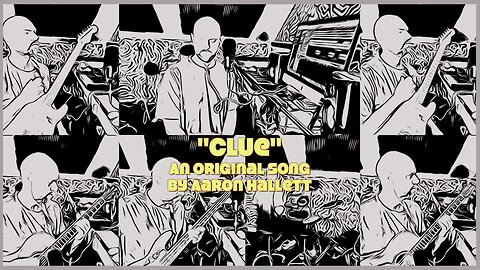 "Clue" an Original Song by Aaron Hallett