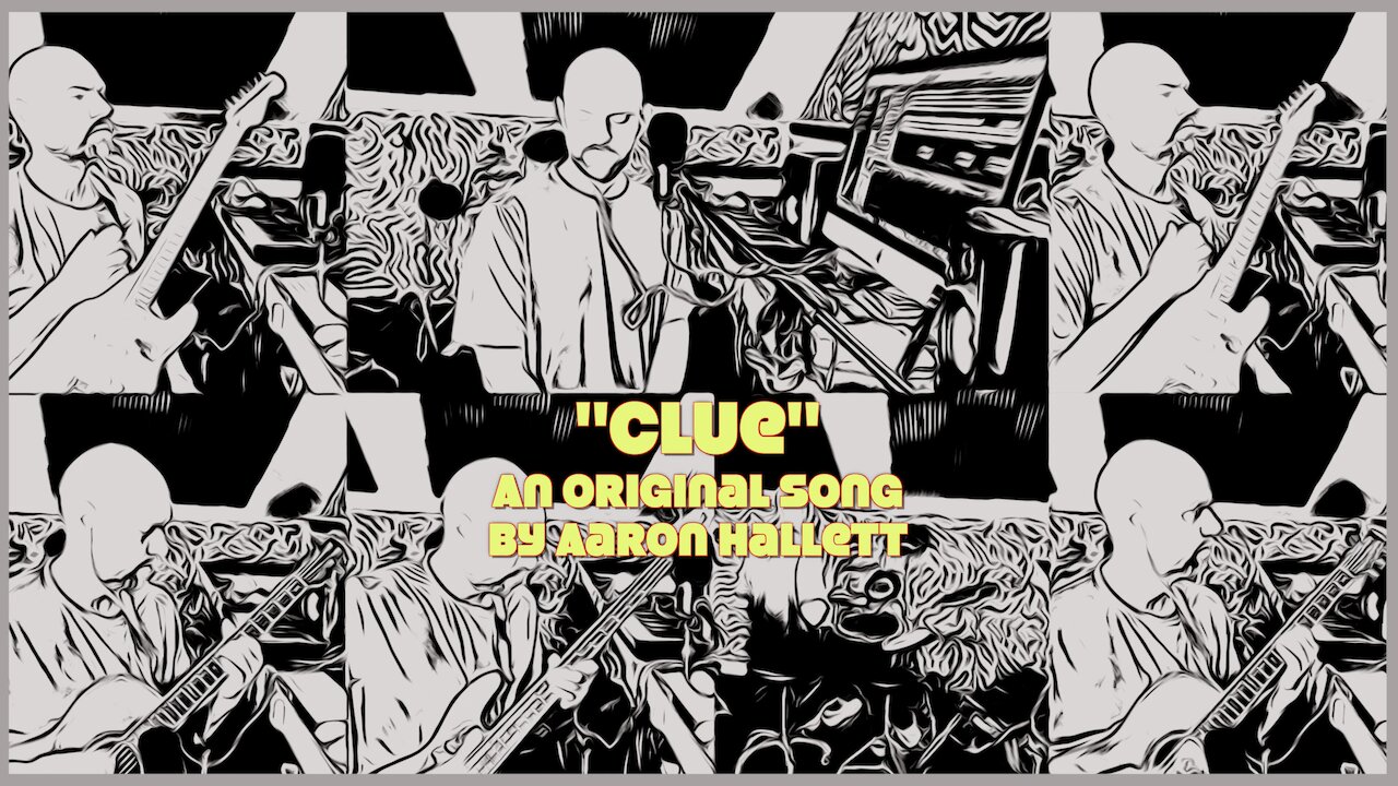 "Clue" an Original Song by Aaron Hallett