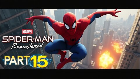 ⚡ Marvel Spider-Man Remastered – Part 15 ⚡ | Epic Web-Swinging Action in 4K! 🕷️🌆
