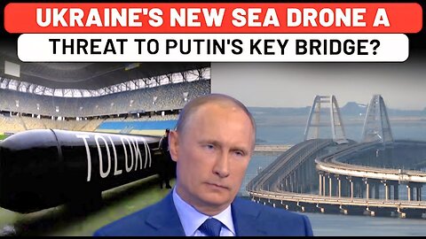 Ukraine Unleashes 'Toloka' Sea Drone Capable of Targeting Crimea Bridge, Puts Putin On High Alert