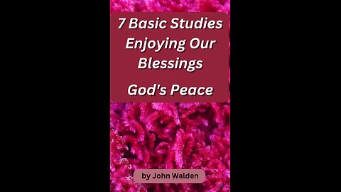 7 Basic Studies: Enjoying Our Blessings, God's Peace