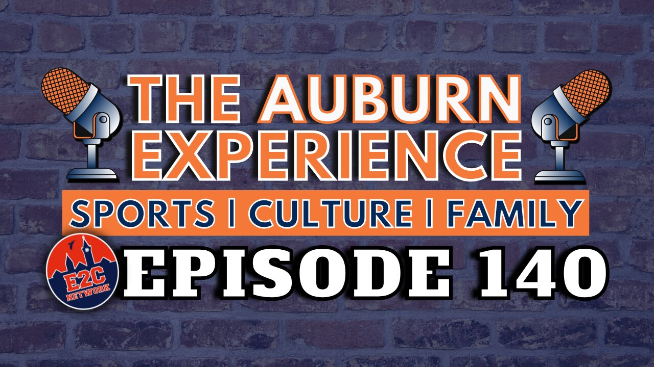 The Auburn Experience | EP. 140 | Baylor Recap + Basketball Schedule